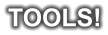 TOOLS!